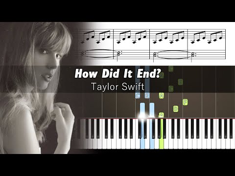 Taylor Swift - How Did It End? - Accurate Piano Tutorial with Sheet Music
