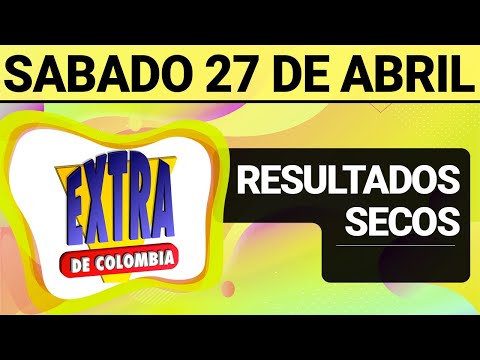 Resultado SECOS Lotería EXTRA DE COLOMBIA Sábado 27 de Abril de 2024  SECOS