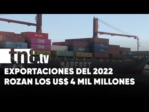 Exportaciones del 2022 del régimen general rozan los US$4 mil millones en Nicaragua