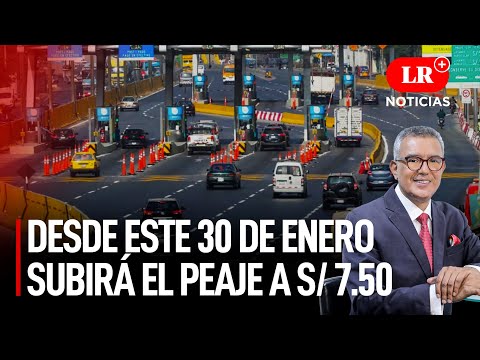 Peaje: Rutas de Lima anuncia la fecha que comenzará a cobrar S/7,50 | LR+ Noticias