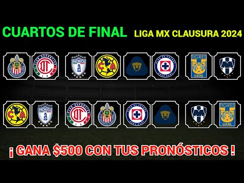 PRONÓSTICOS CUARTOS DE FINAL Liga MX CLAUSURA 2024