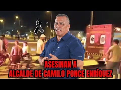 Alcalde del cantón Camilo Ponce Enríquez, José Sánchez, fallece tras ataque en Azuay