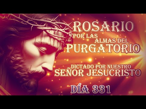 Rosario dictado por Nuestro Señor Jesucrosto día 331