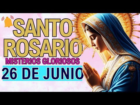 ROSARIO DE HOY Miércoles 26 de Junio  Oración a la Virgen María