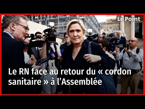 Le RN face au retour du « cordon sanitaire » à l’Assemblée