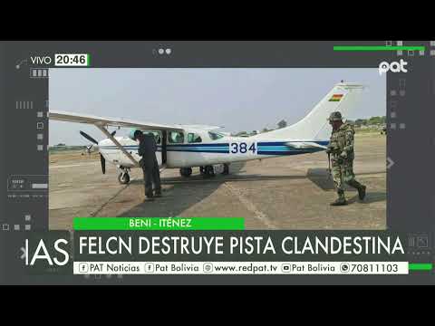 FELCN destruye pista clandestina en Beni - Iténez