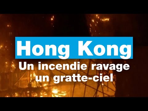 Hong Kong : un incendie ravage un gratte-ciel • FRANCE 24