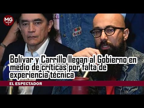 BOLIVAR Y CARRILLO LLEGAN AL GOBIERNO EN MEDIO DE CRÍTICAS POR FALTA DE EXPERIENCIA TÉCNICA