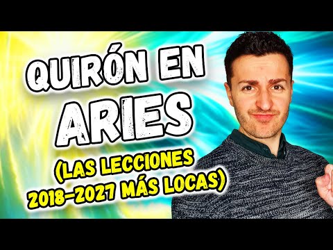 QUIRÓN en ARIES (2018-2027): Las LECCIONES MÁS LOCAS por CASA ASTROLÓGICA