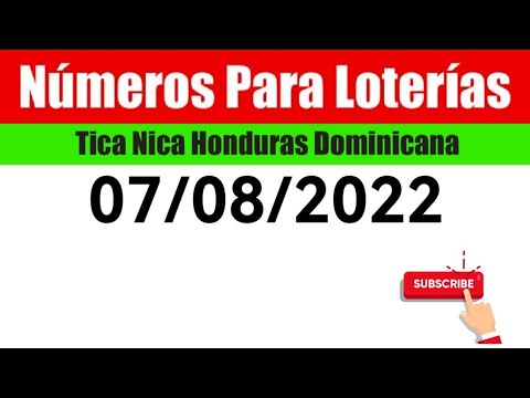 Numeros Para Las Loterias 07/08/2022 BINGOS Nica Tica Honduras Y Dominicana