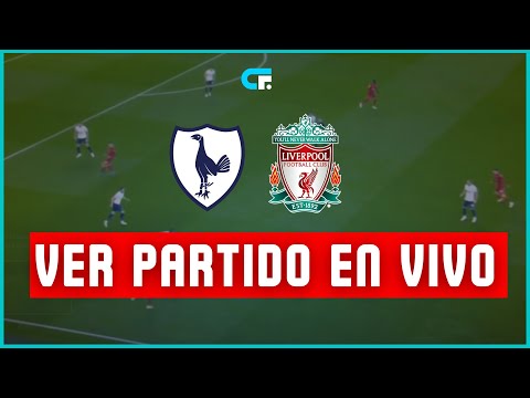 TOTTENHAM vs LIVERPOOL EN VIVO  PREMIER LEAGUE  LUIS DÍAZ Y MAC ALLISTER TITULARES