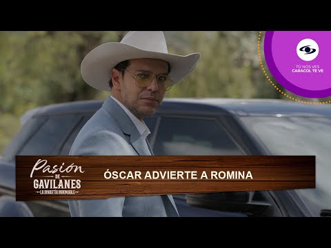 Óscar Reyes le recuerda a Romina que tiene una orden de alejamiento - Pasión de Gavilanes | T2