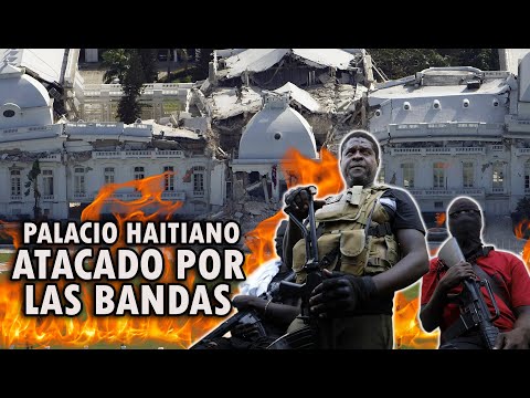 BANDAS ATACAN PALACIO NACIONAL HAITIANO; ABINADER DICE TIENE EL EJERCITO PREPARADO!!!