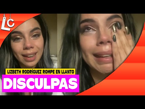 Lizbeth Rodríguez rompe en llanto y pide disculpas a youtuber