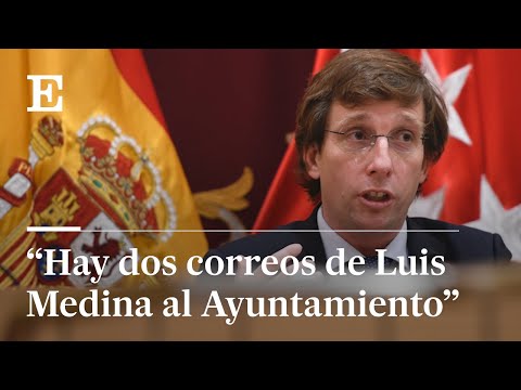 Almeida asegura que Luis Medina contactó con el Ayuntamiento a través de dos correos | EL PAÍS