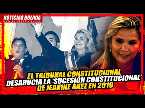?El Tribunal Constitucional desahucia la ‘sucesión constitucional’ de Jeanine Áñez en 2019 ?