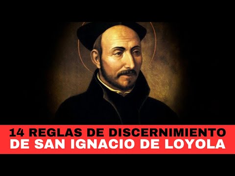 Conoce las 14 REGLAS DE DISCERNIMIENTO ESPIRITUAL de San Ignacio de Loyola