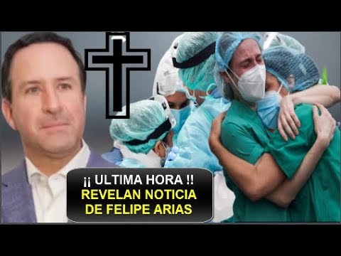 ¡¡ ULTIMA HORA !!   REVELAN NUEVAS NOTICIAS  DEL PRESENTADOR FELIPE ARIAS ¡ NADIE SE LO ESPERABA !