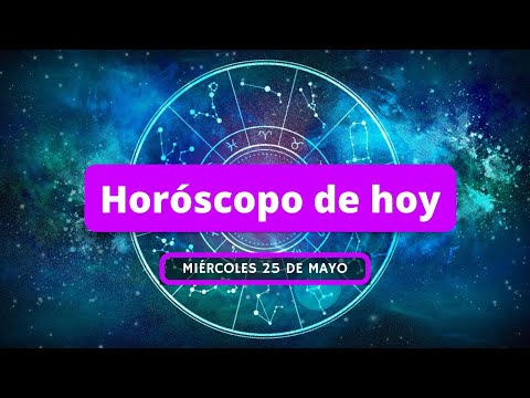 Horoscopo de hoy Miércoles 25 de Mayo del 2022