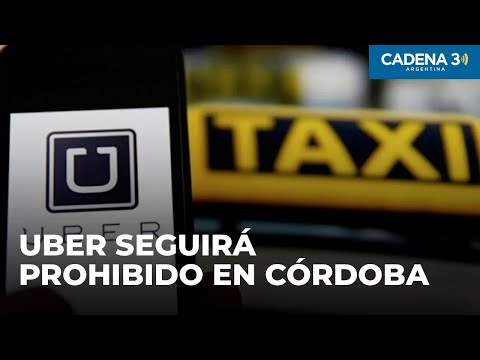 Uber seguirá prohibido en Córdoba y la Municipalidad anunció una app de viajes | Cadena 3