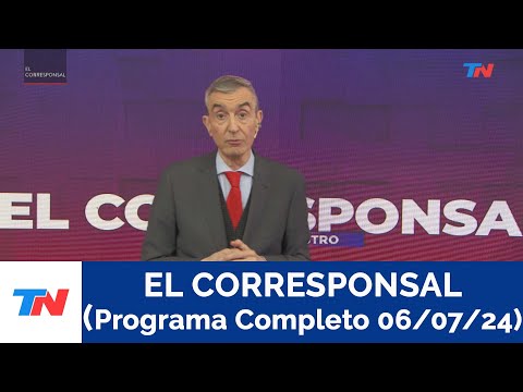 EL CORRESPONSAL  (PROGRAMA COMPLETO 06/ 07/ 24)