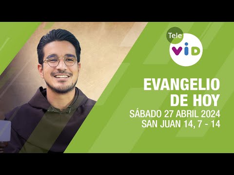 El evangelio de hoy Sábado 27 Abril de 2024  #LectioDivina #TeleVID