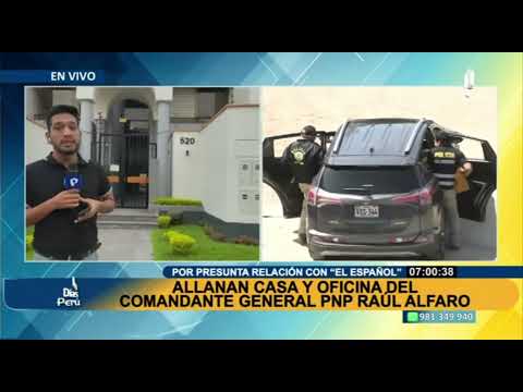 Raúl Alfaro: allanan casa de comandante general PNP por presuntos vínculos con El Español