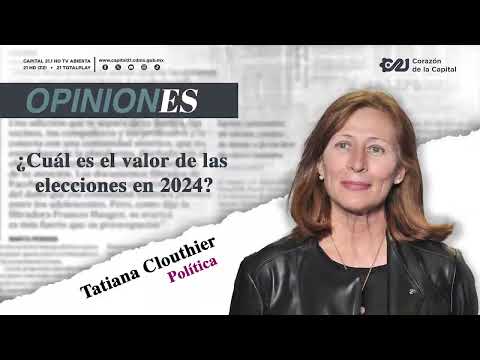 #OpinionEs: ¿Cuál es el valor de las elecciones en 2024? | Tatiana Clouthier