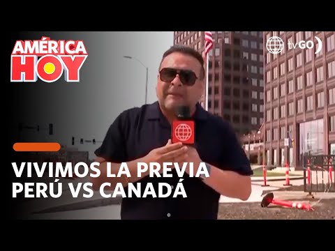 América Hoy: Vivimos la previa del partido Perú vs Canadá (HOY)