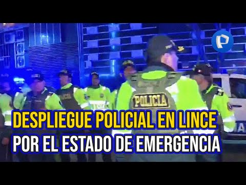 Lince: despliegue policial por inicio de estado de emergencia