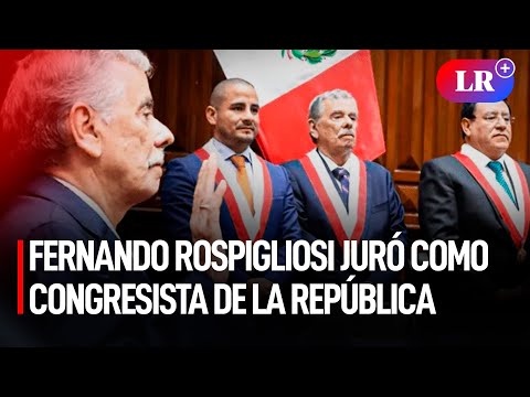 FERNANDO ROSPIGLIOSI juró como CONGRESISTA en reemplazo de ‘NANO’ GUERRA García | #LR