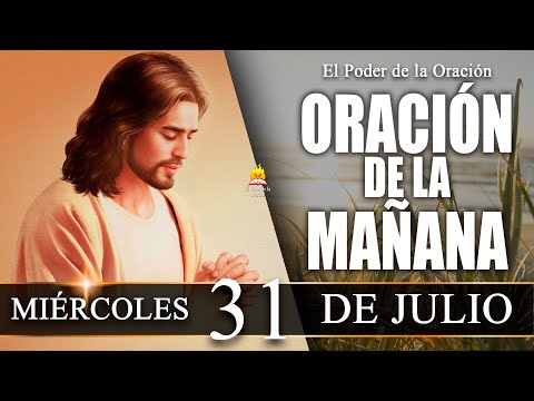 ? ORACIÓN de la Mañana de hoy MIÉRCOLES 31 de Julio de 2024| @elpoderdelaoracion01