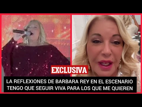 ?BARBARA REY LANZA UN PREOCUPANTE MENSAJE EN SU APARICION EN LOS ESCENARIOS