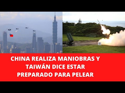 CHINA REALIZA MANIOBRAS Y TAIWÁN DICE ESTO