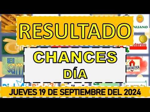 RESULTADOS SORTEOS CHANCES DÍA Y TARDE DEL JUEVES 19 DE SEPTIEMBRE DEL 2024