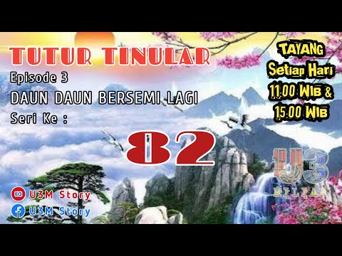 TUTUR TINULAR, Eps. 3 SERI 82 (Daun Daun Bersemi Lagi) Sandiwara Radio ~ U3M Story