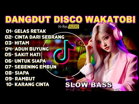 DANGDUT DISCO WAKATOBI SLOW BASS II GELAS RETAK II CINTA DARI SEBRANG