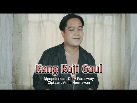 Terbaru 2022 || KANG KAJI GAUL - Desy Paraswaty COVER AGUS REVANKA || Versi Cowok