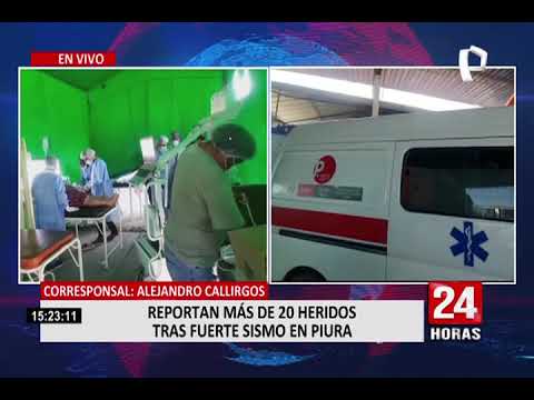 24hmd- piura: más de 20 heridos deja sismo