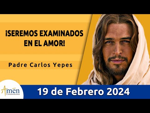 Evangelio De Hoy Lunes 19 Febrero 2024 l Padre Carlos Yepes l Biblia l  Marcos  25,31-46 l Católica