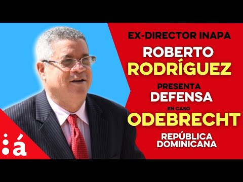 Roberto Rodríguez presenta defensa en el JUICIO a fondo del caso Odebrecht en República #Dominicana