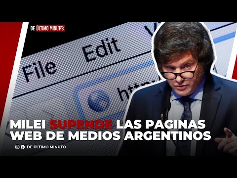 JAVIER MILEI SUPENDE LAS PAGINAS WEB DE LOS MEDIOS DE COMUNICACIÓN ARGENTINOS