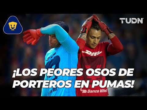 ¡TRÁGAME TIERRA!  Cinco 'osotes’ de porteros de Pumas en los últimos años | TUDN