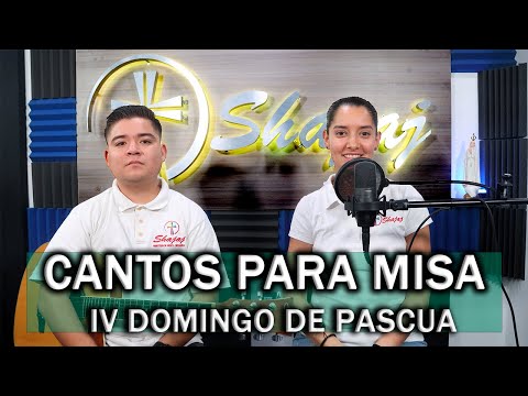 CANTOS PARA MISA IV DOMINGO DE PASCUA  | SHAJAJ Ministerio Católico.