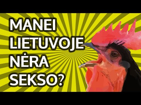 Video: Manei Lietuvoje Nėra Seksą? - Tu durns? Kaip tu stumi?