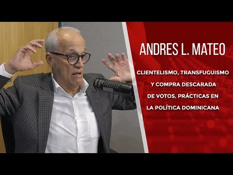 Andrés: Clientelismo, transfuguismo y compra descarada de votos, prácticas en la política dominicana