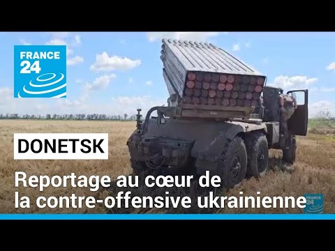Les combats s'intensifient à Donetsk : reportage au coeur de la contre-offensive ukrainienne
