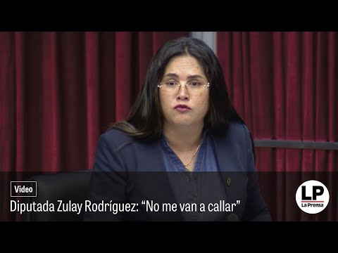 Diputada Zulay Rodríguez: “No me van a callar”