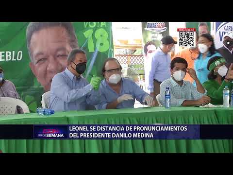 Leonel se distancia de pronunciamientos del presidente Danilo Medina