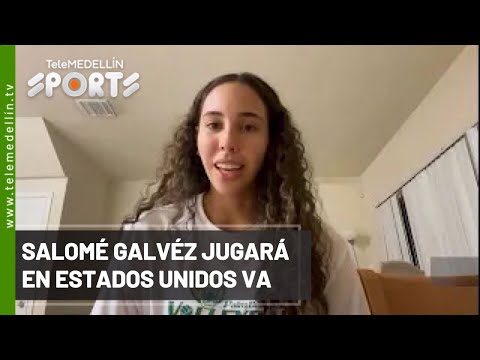 Salomé Galvéz jugará en Estados Unidos - Telemedellín